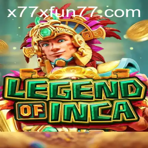 Explore the Exciting World of LegendofInca with x77x Fun