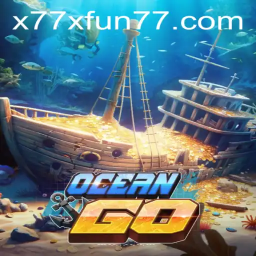 Dive into Adventure with OceanGO: Exploring the Excitement of x77x Fun