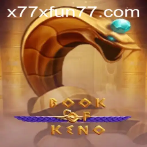 Explore the Thrilling World of BookOfKeno: Your Gateway to x77x Fun