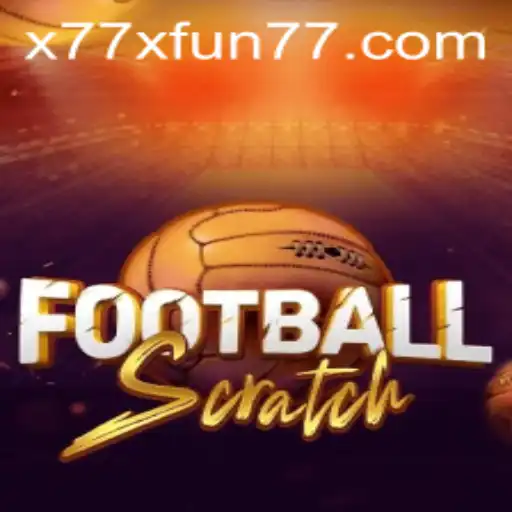 Discover the Exciting World of FootballScratch: Unveiling the 'x77x Fun' Experience